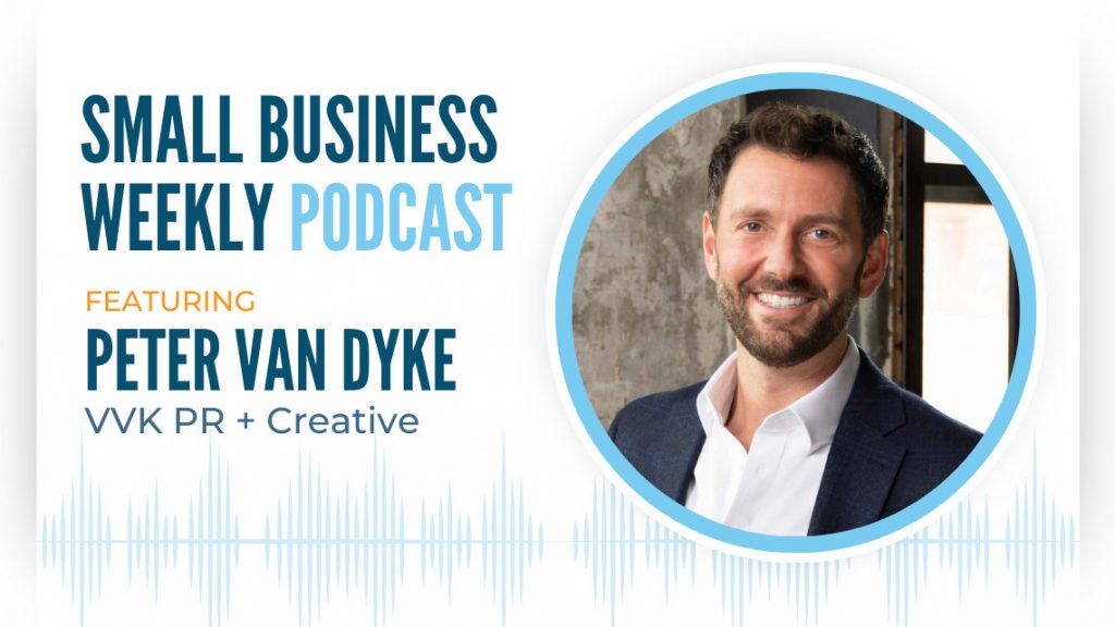 Peter Van Dyke, featured on teh Small Business Weekly podcast