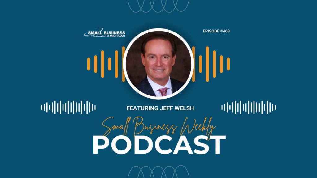 Jeff Welsh, featured on this week's Small Business Weekly podcast